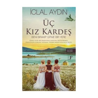 Üç Kız Kardeş İclal Aydın